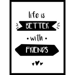 Gerahmtes Bild »Life Is Better With Friends«